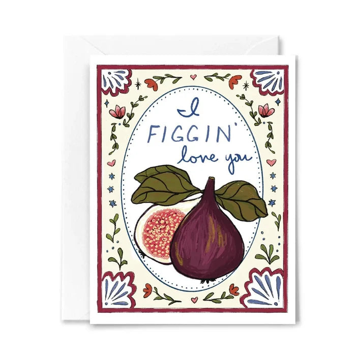 Figgin' Love You Card