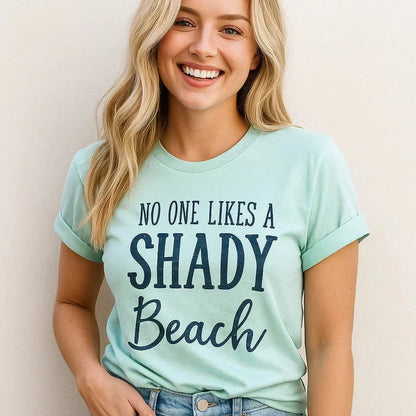 No One Likes A Shady Beach T-Shirt
