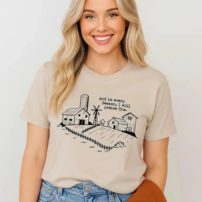 And in every Season, I will praise Him T-Shirt